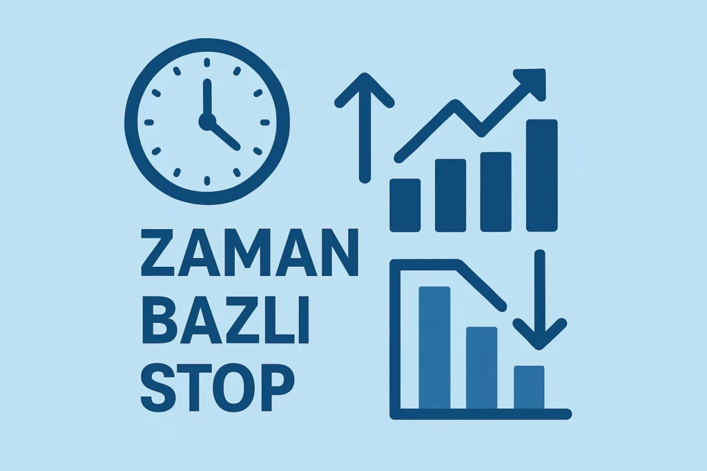 zaman bazlı stop