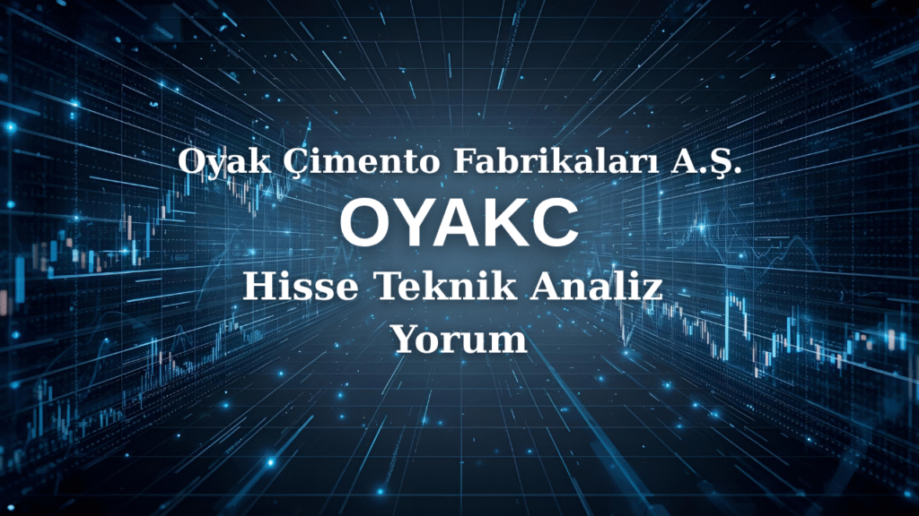 OYAK ÇİMENTO - OYAKC - Hisse Analiz Yorum