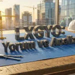 Luxera Gayrimenkul (LXGYO) Yorumu ve 2026-2030 Hedef Fiyatlar