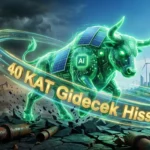 40 Kat Gidecek Hisseler — Savaşta Uçacak Enerji Devleri!