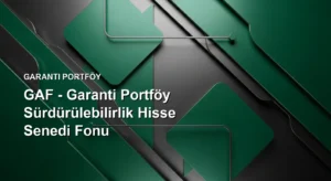 GAF Fonu: Risk Değeri, Vergi (Stopaj) ve Getiri Potansiyeli