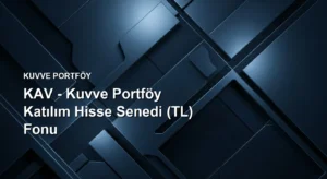 KAV Fonu: Risk Değeri, Vergi (Stopaj) ve Getiri Potansiyeli