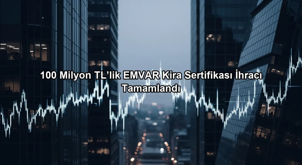 100 Milyon TL’lik EMVAR Kira Sertifikası İhracı Tamamlandı konulu borsa ve yatirim haber gorseli