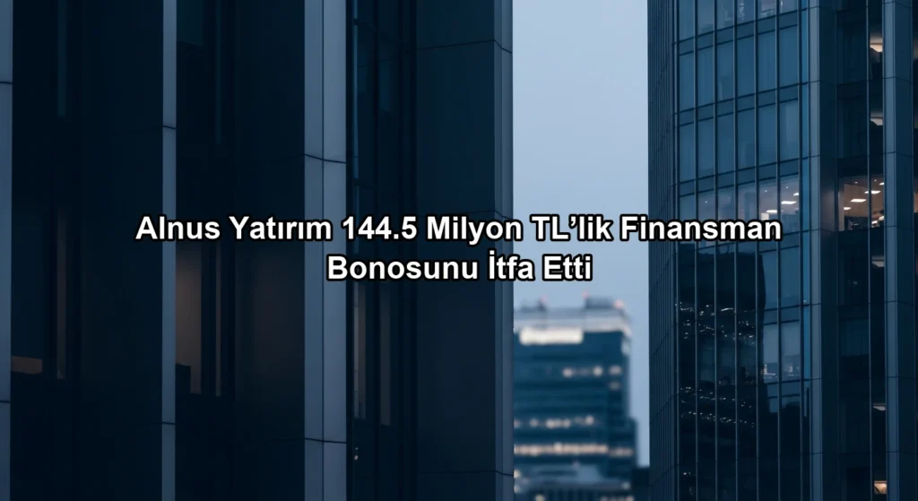 Alnus Yatırım 144.5 Milyon TL’lik Finansman Bonosunu İtfa Etti konulu borsa ve yatirim haber gorseli